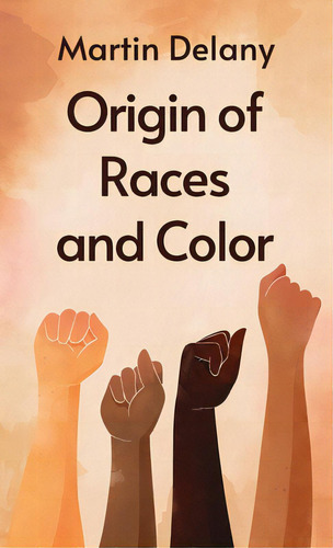Origin Of Races And Color Hardcover, De Delany, Martin R.. Editorial Lushena Books Inc, Tapa Dura En Inglés