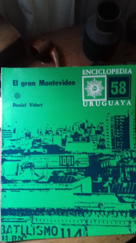 Daniel Vidart / El Gran Montevideo - Enciclp. Uruguaya