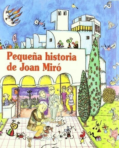 Pequeña Historia De Joan Miró (petites Històries)