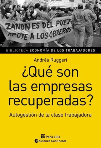 Que Son Las Empresas Recuperadas-ruggeri, Andres-continente