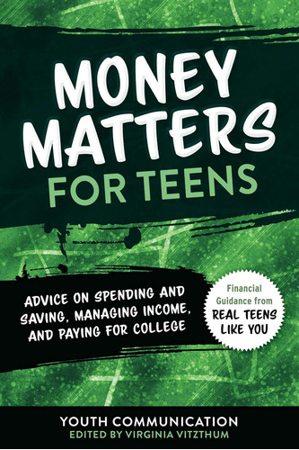 Libro: Money Matters For Teens: Advice On Spending And And