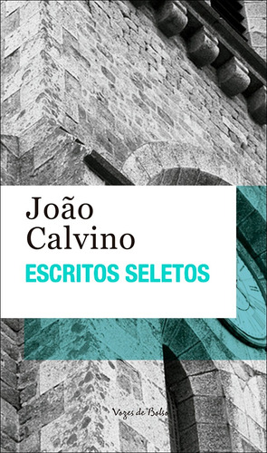 Escritos seletos - João Calvino, de Calvino, João. Série Vozes de Bolso Editora Vozes Ltda., capa mole em português, 2019