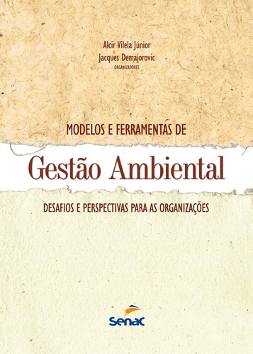 Modelos e ferramentas de gestão ambiental: desafio e perspectivas para as organizações, de Vilela Junior, Alcir. Editora Serviço Nacional de Aprendizagem Comercial, capa mole em português, 2019