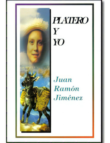PLATERO Y YO: Platero y yo, de Juan Ramón Jiménez. Serie 9685146357, vol. 1. Editorial Promolibro, tapa blanda, edición 2006 en español, 2006