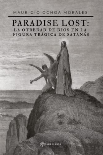 Paradise Lost: La Otredad De Dios En La Figura Tragica De Sa