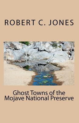 Libro Ghost Towns Of The Mojave National Preserve - Jones...