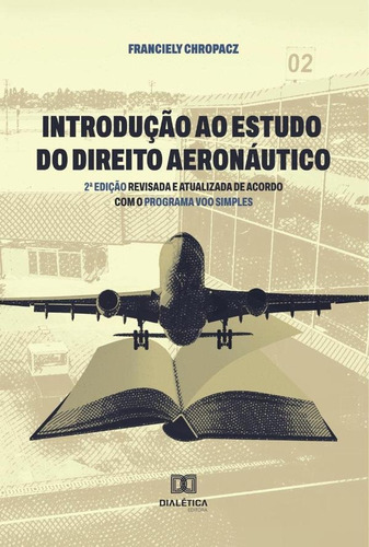 Introdução Ao Estudo Do Direito Aeronáutico, De Franciely Chropacz. Editorial Editora Dialetica, Tapa Blanda En Portugués