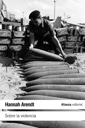 Sobre La Violencia, Hannah Arendt, Ed. Alianza