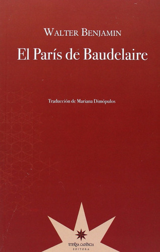 Walter Benjamin El París De Baudelaire Ed Eterna Cadencia