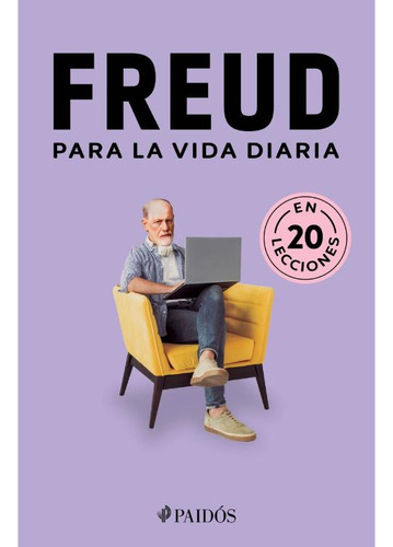 Libro: Freud Para La Vida Diaria (en 20 Lecciones)