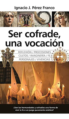 Ser Cofrade, Una Vocación (andalucía)