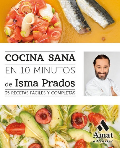 Cocina Sana En 10 Minutos, De Isma Prados. Editorial Amat En Español