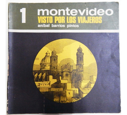 Montevideo Visto Por Los Viajeros Aníbal Barrios Pintos