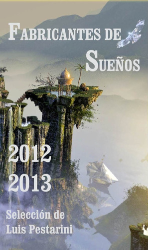 Fabricantes De Sueños 2012-2013. Antología Ciencia Ficción