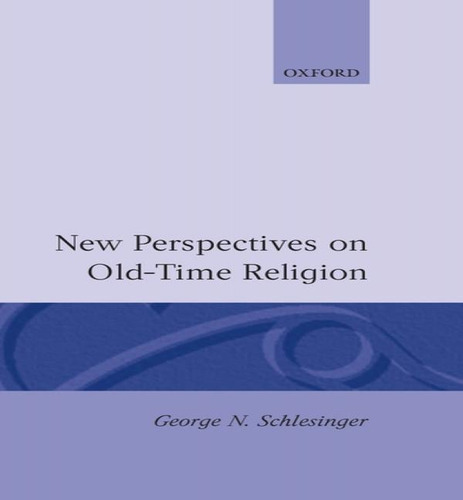 New Perspectives on Old-Time Religion, de George N Schlesinger. Editorial Clarendon Press, tapa dura en inglés