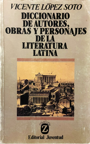 Diccionario De Autores Literatura Latina, Obras Y Personajes (Reacondicionado)