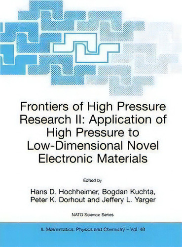 Frontiers Of High Pressure Research Ii: Application Of High Pressure To Low-dimensional Novel Ele..., De Hans D. Hochheimer. Editorial Springer Verlag New York Inc, Tapa Dura En Inglés