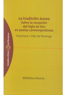 La Tradición Áurea Sobre La Recepción Del Siglo De Oro En Po