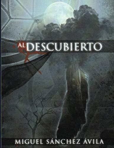 Al Descubierto, De Miguel Sanchez-avila. Editorial Independently Published En Español