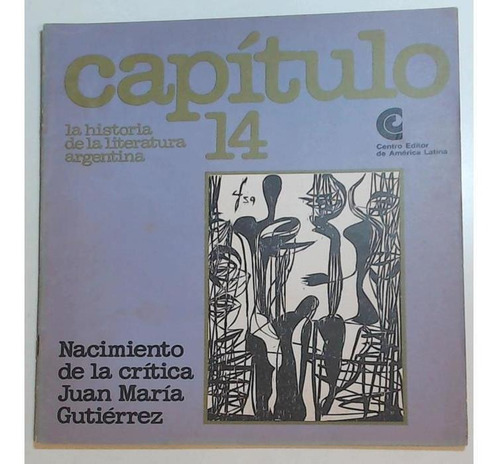 Capitulo Fascículo 14 Nacimiento De La Critica Juan Maria Gu