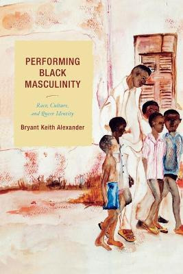 Libro Performing Black Masculinity : Race, Culture, And Q...