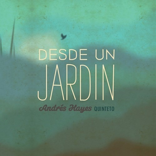 Desde Un Jardin - Hayes Andres (cd