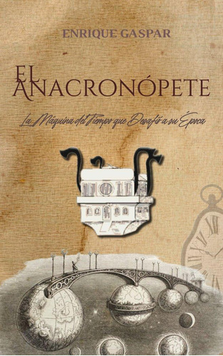 Libro: El Anacronópete. Gaspar Y Rimbau, Enrique. Rebelion E