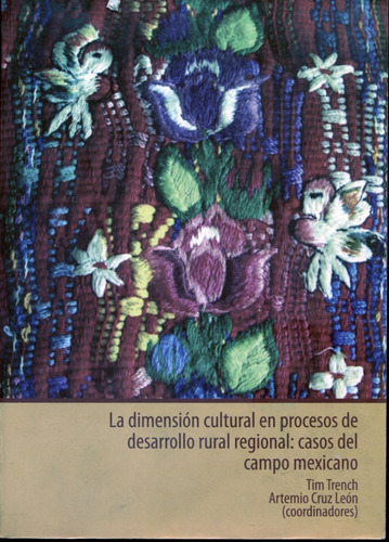 Imagen 1 de 1 de La Dimension Cultural En Procesos De Desarrollo Rural Regi