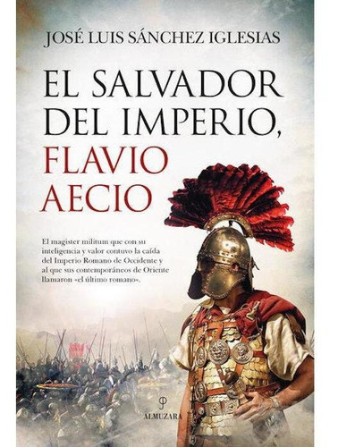 Libro El Salvador Del Imperio, Flavio Aecio
