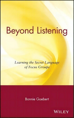 Beyond Listening, De Bonnie Goebert. Editorial John Wiley Sons Inc, Tapa Dura En Inglés