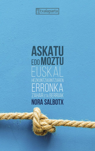 Libro Askatu Edo Moztu - Salbotx Alegria, Nora