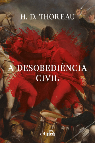 A desobediência civil, de Thoreau, H. D.. Editora Edipro - edições profissionais ltda, capa mole em português, 2016