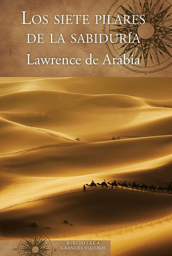 Los siete pilares de la sabiduría, de LAWRENCE, T.E.. Serie Ediciones B Editorial Ediciones B, tapa blanda en español, 2017