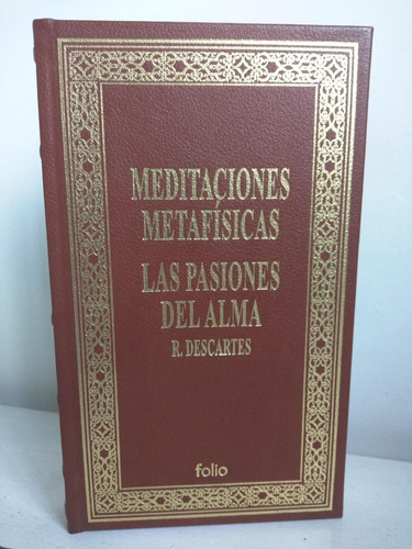 Meditaciones Metafisicas / Las Pasiones Del Alma Ed Folio 