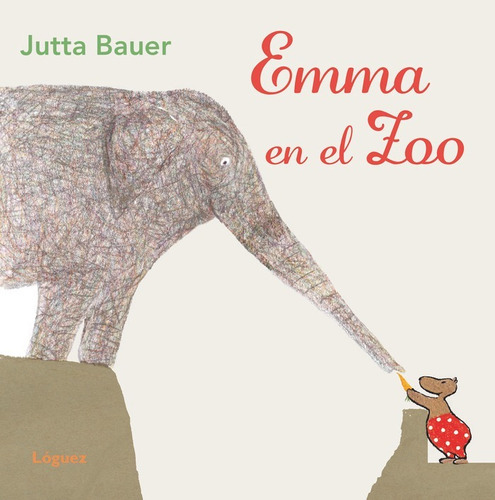 EMMA EN EL ZOO, de Bauer, Jutta. Editorial Loguez Ediciones, tapa dura en español