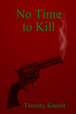Libro No Time To Kill - Knecht, Timothy
