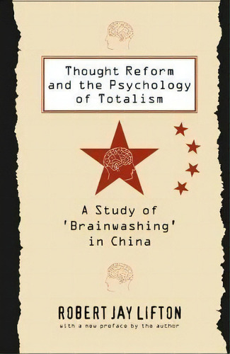 Thought Reform And The Psychology Of Totalism, De Robert Jay Lifton. Editorial University North Carolina Press, Tapa Blanda En Inglés