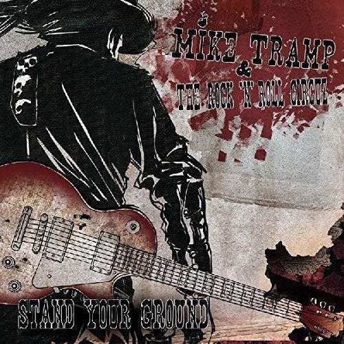 Mike Tramp & The Rock 'n' Roll Circuz-stand Your Ground Cd