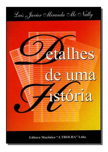 Detalhes De Uma História, De Nally, Luis Javier Miranda Mc. Editora Maconica Trolha Em Português