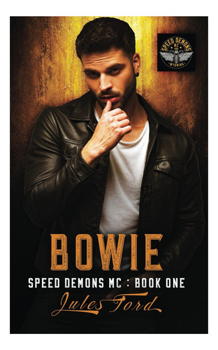 Libro: Bowie: Speed Demons Mc