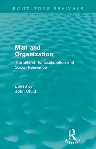 Man And Organization, De John Child. Editorial Taylor Francis Ltd, Tapa Blanda En Inglés