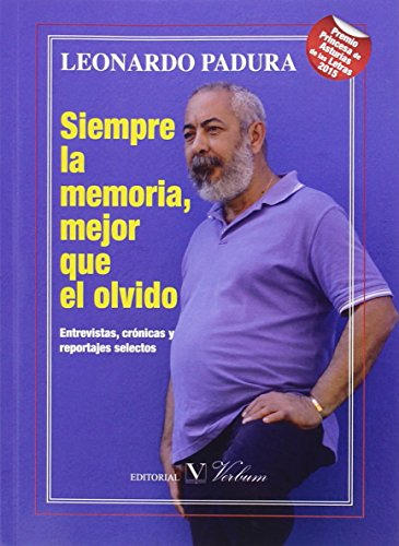 Siempre La Memoria Mejor Que El Olvido. Entrevistas Cronicas
