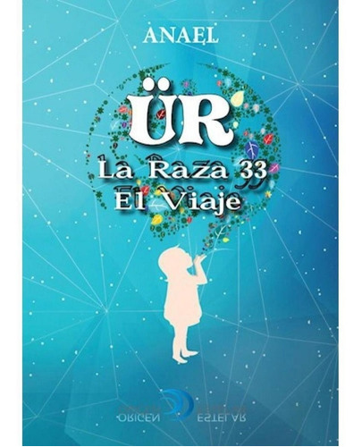 Anael - Ur La Raza 33. El Viaje