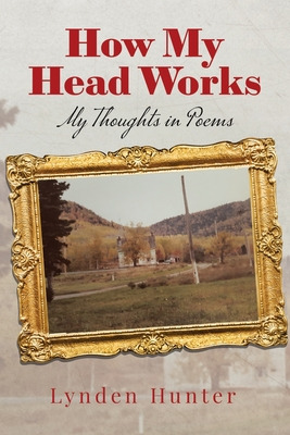 Libro How My Head Works: My Thoughts In Poems - Hunter, L...