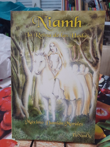 Niamh La Reina De Las Hadas. Máximo Damian Morales. Tirnanog