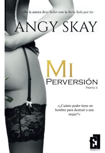 Mi Perversion: Parte Ii Mi Obsesion: 2 -trilogia Mi Obsesion