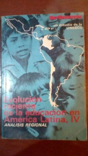 Evolución Reciente De La Educación En América Latina Iv.
