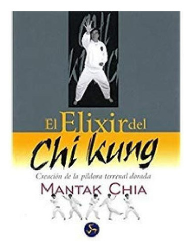 El Elixir Del Chi Kung - Mantak Chia - Neo Person
