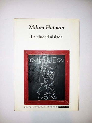 La Ciudad Aislada - Milton Hatoum - Beatriz Viterbo