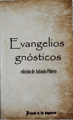 Evangelios Gnosticos - Edicion Antonio Piñero